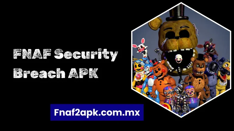 Descargar FNaF Security Breach APK - última versión 2025 5 fnaf security breach apk