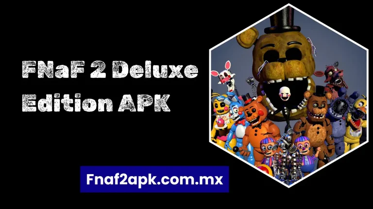 Descargar FNaF 2 Deluxe Edition APK: Última versión 2025 3 FNaF 2 Deluxe Edition APK