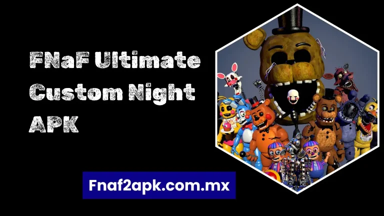 fnaf ultimate custom night apk